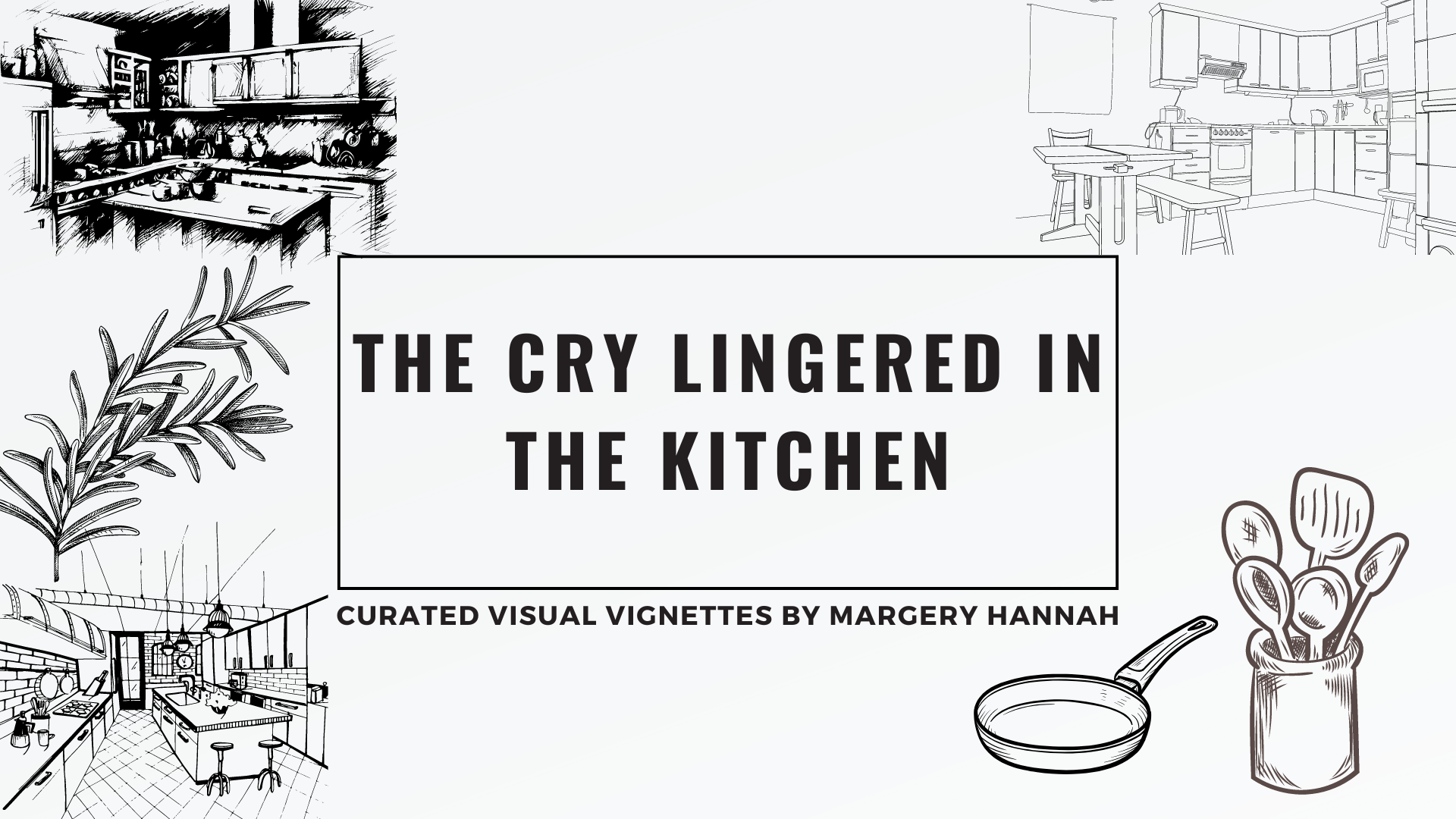 The cry lingered in the kitchen header by Margery Hannah